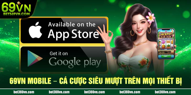 69Vn cá cược siêu mượt trên mọi thiết bị