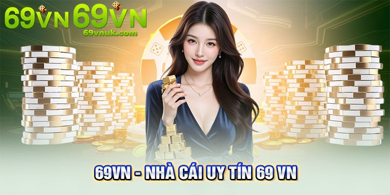 69vn nhà cái uy tín nhất hiện nay