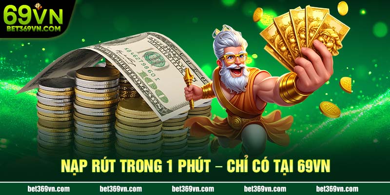Nạp rút 69VN cực nhanh chóng