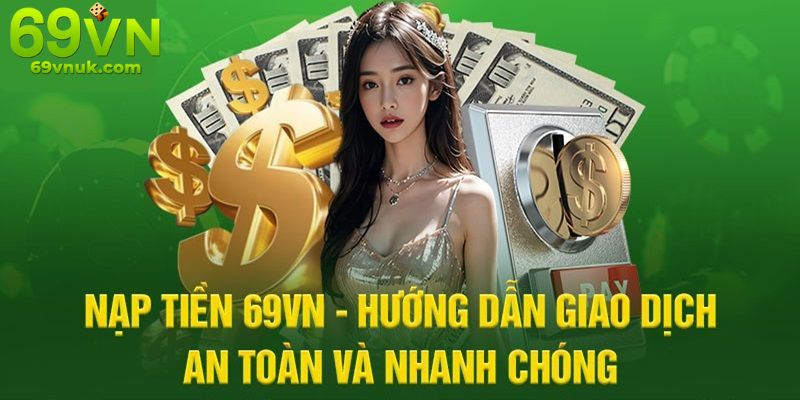 Hướng dẫn nạp tiền 69vn an toàn và nhanh chóng
