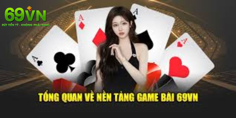 Giới thiệu chi tiết về game bài 69VN
