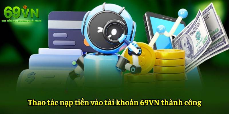 69VN - Nền Tảng Giải Trí 69VN.COM Uy Tín Số #1 Tặng +69K 13 Các cách để nạp tiền ở tại nhà cái 69VN