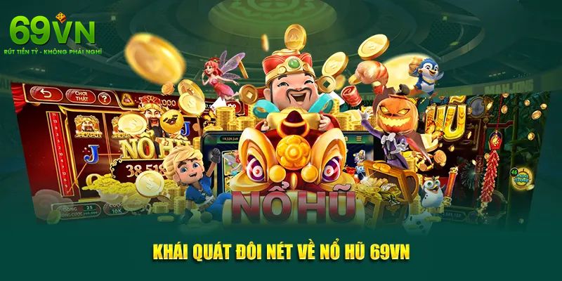 69VN - Nền Tảng Giải Trí 69VN.COM Uy Tín Số #1 Tặng +69K 11 Nổ hũ 69VN có tỷ lệ thưởng lớn